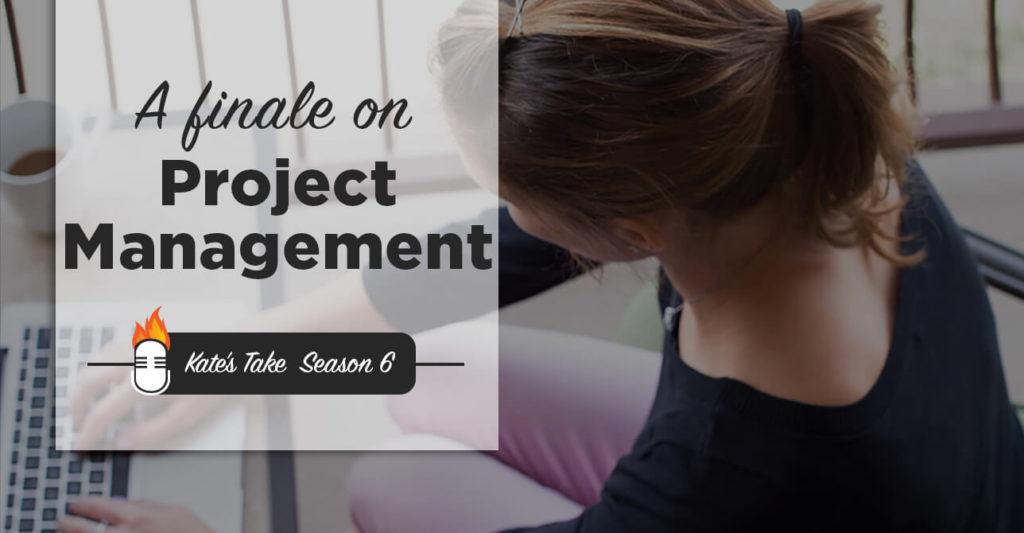 S6E9: A finale on project management | EOFire