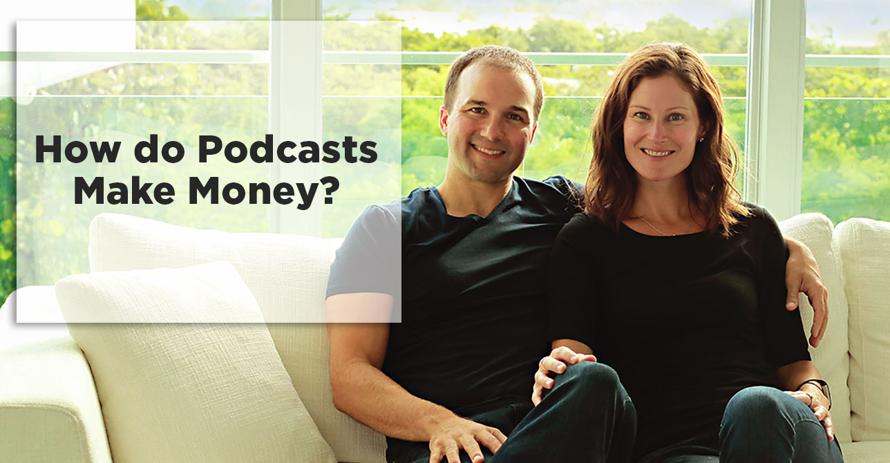 how-do-podcasts-make-money